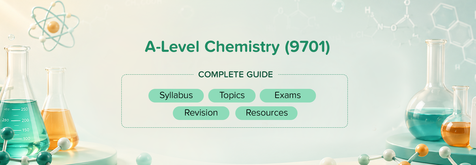 A-Level Chemistry 9701: Complete Guide — Syllabus, Topics, Exams, Revision & Resources