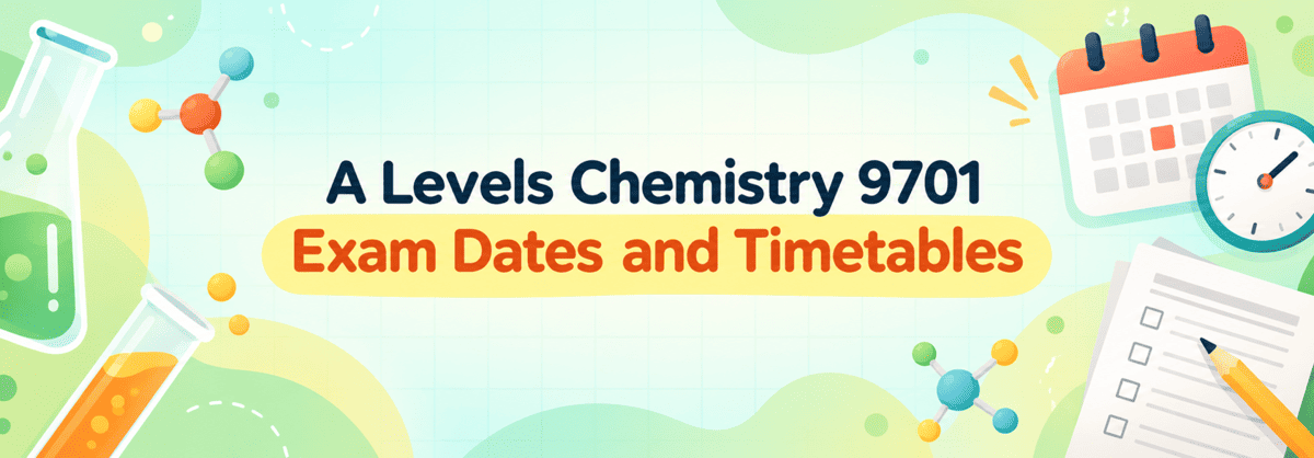 A Level Chemistry 9701 Exam Dates and Timetables