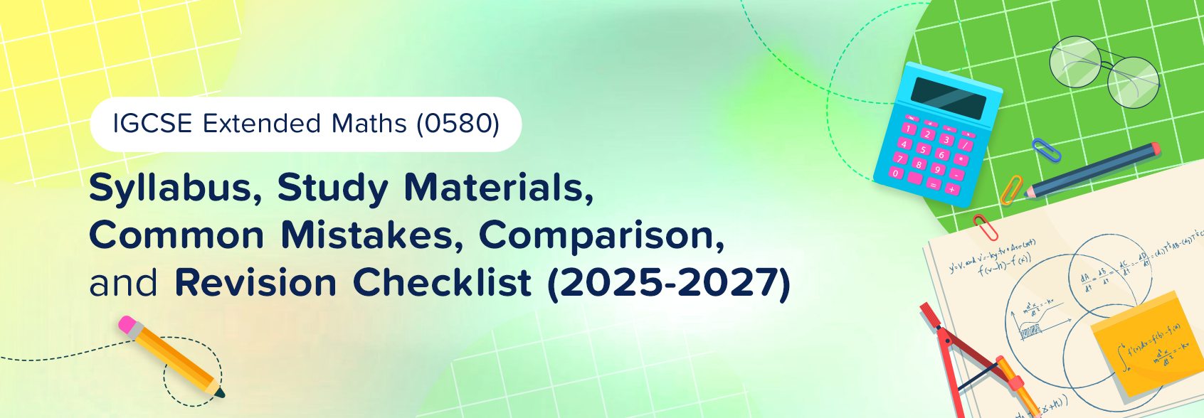 IGCSE Extended Maths (0580) Explained: Syllabus, Study Materials, and Revision Checklist (2025-2027)