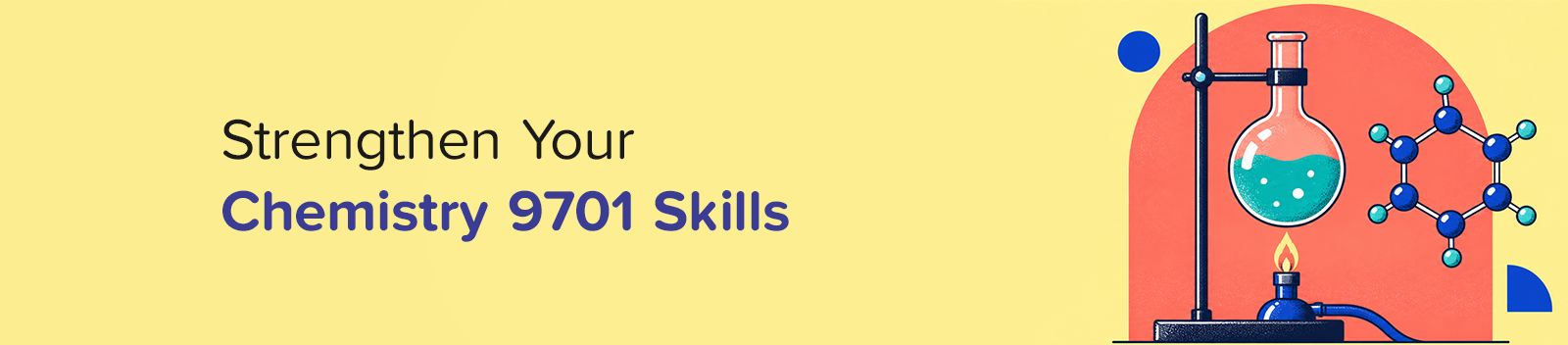 Strengthen Your Chemistry 9701 Skills