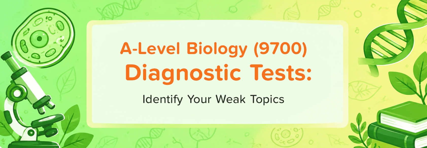 A-Level Biology 9700 Diagnostic Tests: Identify Your Weak Topics
