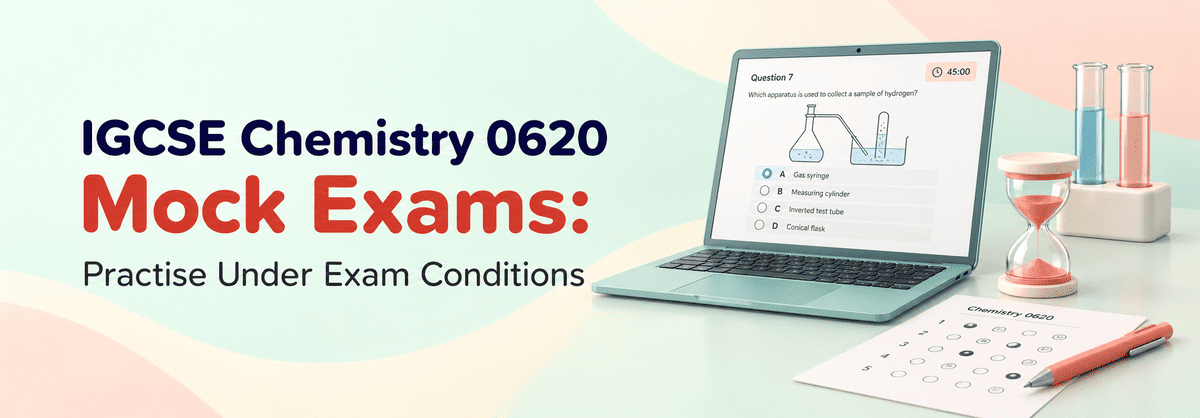 IGCSE Chemistry 0620 Mock Exams: Practise Under Real Exam Conditions